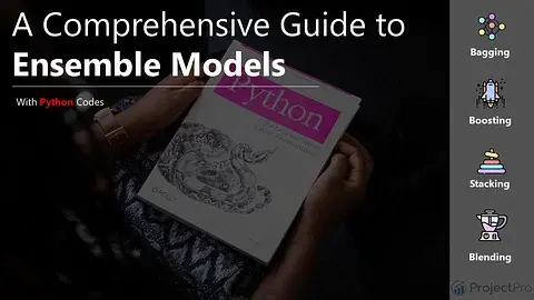 A Comprehensive Guide to Ensemble Learning Methods