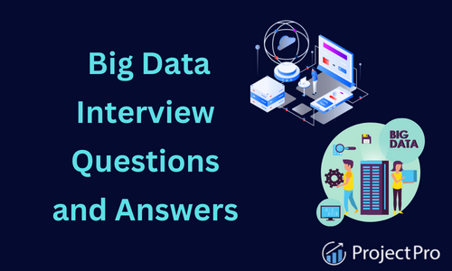 100+ Big Data Interview Questions and Answers 2024