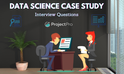 Data Science Case Study Interview Questions and Answers