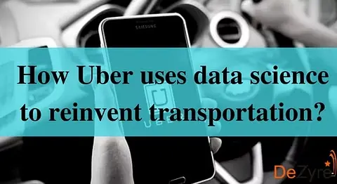 How Uber uses data science to reinvent transportation?