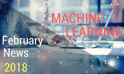 Recap of Machine Learning News for February 2018