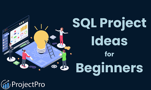 25+ SQL Projects Ideas for Data Analysis to Practice in 2025