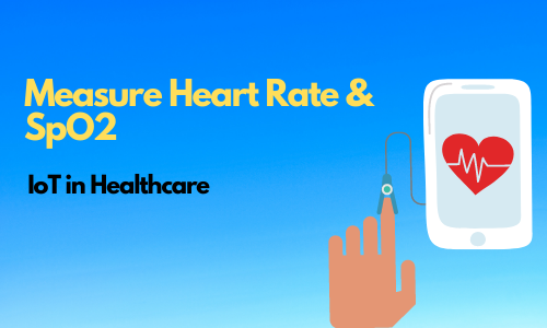 Image for Heartrate and SpO2 Monitoring System using IoT 