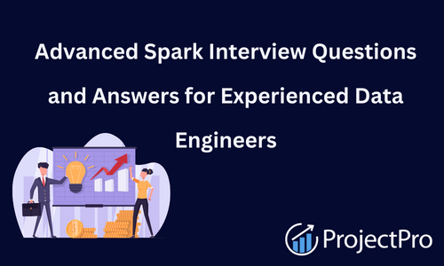 100+ Apache Spark Interview Questions And Answers For 2023